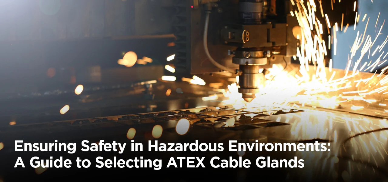 ATEX Cable Glands Selection Guide - Atlas Metal